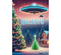 Believe: An Out Of This World Christmas Journal