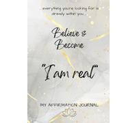 Believe & Become: I am real