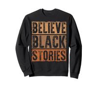 Believe Black Stories Empower Equality And Justice Felpa