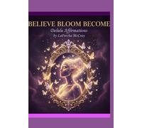 Believe Bloom Become: Delulu Affirmations