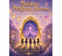 Believe, Brighten, Become: The Light Keepers of Magic Mirror Land