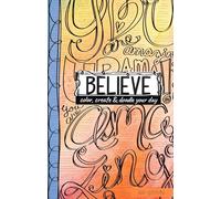 Believe Color, Create & Doodle Your Day: Color, Create & Doodle Your Day