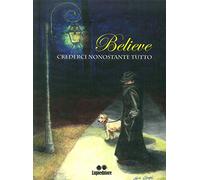 Believe. Crederci nonostante tutto
