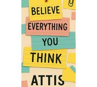Believe Everything You Think