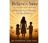 Believe for More: A 21-Day Devotional for Women Reclaiming Peace, Purpose, and Sacred Identity