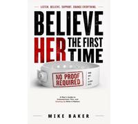 Believe Her The First Time: A Father’s Guide to Endometriosis, Pain, and Showing Up When It Matters