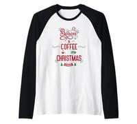 Believe in Coffee And Xmas Cheer - Vacanza Famiglia Natale Maglia con Maniche Raglan