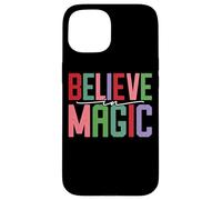 Believe In Magic Inspirational Positive Citazione Custodia per iPhone 15