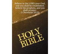 Believe in the LORD your God, and you shall be established; believe his prophets, and you shall prosper. 2 Chronicles 20:20 - Daily Journal