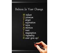 Believe In Your Change: Positive Affirmations to Inspire and Motivate Notebook