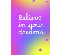 "Believe in your dreams" Notebook | Quaderno a righe A4 | 110 Pagine | Per la scuola e il tempo libero
