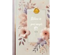 Believe in your magic.: A Motivational Lined Journal for Women - Daily Notes, Self-Love, and Positive Thoughts