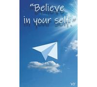 believe in your self "#3": An inspirational A5 journal with a famous quote and 120 lined pages for everyday notes and thoughts.