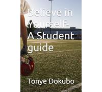 Believe in Yourself- A Student guide