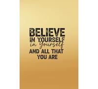 Believe in Yourself and All That You Are: Minimalist Grid Notebook - 120 Page 6x9 Journal for Self Growth, Confidence, Daily Reflection and Goal Setting