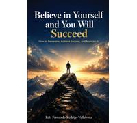 Believe in Yourself and You Will Succeed: A Practical Guide to Automated Businesses, 24/7 Systems, and Sustainable Growth