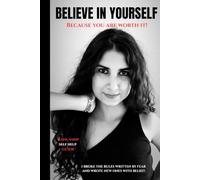 Believe in yourself: Because you are worth it