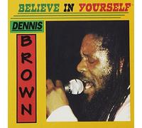 Believe in Yourself by Dennis Brown (1999-10-12)