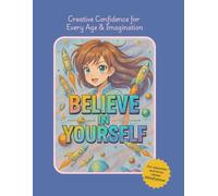 Believe In Yourself: Color Your Way to Confidence and Joy