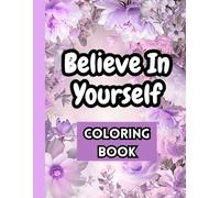 Believe In Yourself: Coloring Book