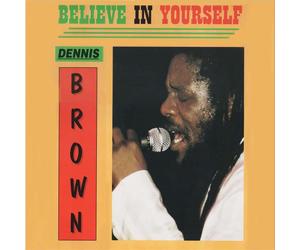 Believe In Yourself - Dennis Brown (Vinile)