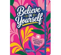Believe in yourself. Planner per volersi bene