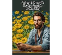 Believe in Yourself: You Are Capable of Anything: Inspirational Journal