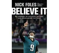 Believe It: My Journey of Success, Failure, and Overcoming the Odds