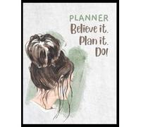 Believe it. Plan it. Do - Undated Weekly Planner with Daily Motivation