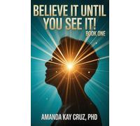 Believe it Until You See it!