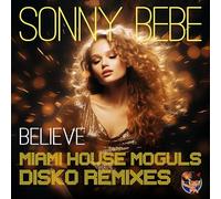 Believe (Miami House Moguls Disko Remixes)