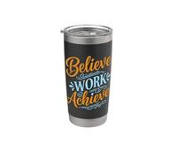 Believe work achieve Inspirational Motivation Typography Bicchiere termico in acciaio inox doppia parete