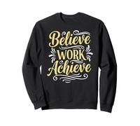 Believe Work Achieve Inspirational Motivation Typography Felpa