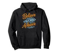 Believe Work Achieve Inspirational Motivation Typography Felpa con Cappuccio