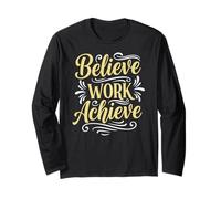 Believe Work Achieve Inspirational Motivation Typography Maglia a Manica