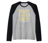Believe Work Achieve Inspirational Motivation Typography Maglia con Maniche Raglan