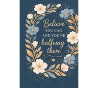 Believe You Can Journal: Aesthetic Motivational Notebook for Daily Writing, Self-Growth & Mindset (Lined 160 pages Journal for Women & Men): Beautiful ... | Perfect for Journaling, Goals & Reflection