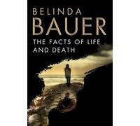 Belinda Bauer The Facts of Life and Death (Tascabile)
