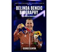 Belinda Bencic Biography: The Power of Perseverance - How Tennis Star Overcame Challenges to Rise to the Top