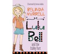 Belinda Murrell Lulu Bell and the Cubby Fort (Tascabile)