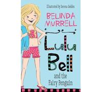 Belinda Murrell Lulu Bell and the Fairy Penguin (Tascabile)
