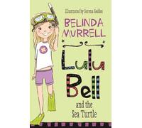 Belinda Murrell Lulu Bell and the Sea Turtle (Tascabile)