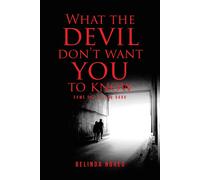 Belinda Nored What the Devil Don't Want You to Know (Tascabile)