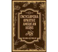 Belinda Reynolds Encyclopedia of Native American Herbs (Tascabile)