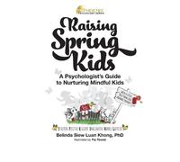 Raising Spring Kids: A Psychologist's Guide to Nurturing Mindful Kids