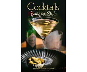 Belinda Smith-Sullivan Lauren McDuff Cocktails, Southern Sty (Copertina rigida)