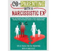 Belinda Stone Co-Parenting with a Narcissistic Ex (Tascabile)
