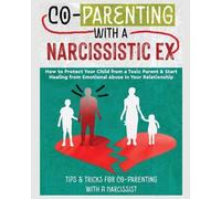 Belinda Stone Stone Belinda Co-Parenting with a Narcissistic Ex (Tascabile)