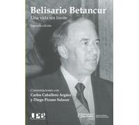 Belisario Betancur: Una vida sin límite