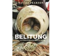 Belitung: The Afterlives of a Shipwreck